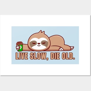 Live Slow Die Old Posters and Art